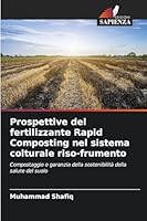 Prospettive del fertilizzante Rapid Composting nel sistema colturale riso-frumento 6209282326 Book Cover