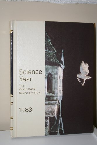 Science Year The World Book Science Annual 1983 B000J9YWF6 Book Cover