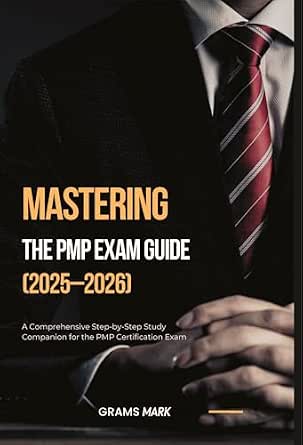 Amazon.com: MASTERING THE PMP EXAM GUIDE (2025–2026): A Comprehensive ...