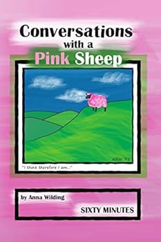 Paperback Conversations with a Pink Sheep: Conversations with a Pink Sheep by Anna Wilding is a fun unique read- J.E.S former Columnist San Francisco Chronical Book