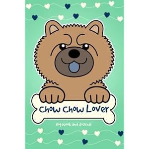Chow Chow Lover Notebook and Journal: 120-Page Lined Notebook for Writing and Journaling (6 x 9) (Cinnamon Chow Chow Dog…