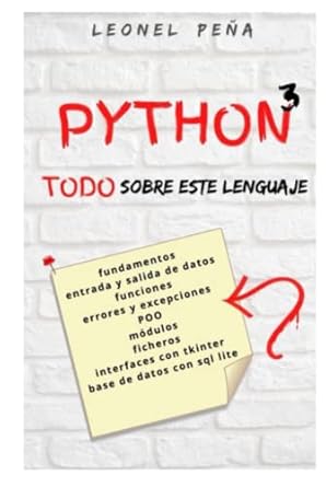 PYTHON 3: TODO sobre este Lenguaje (Spanish Edition): Peña, Leonel ...