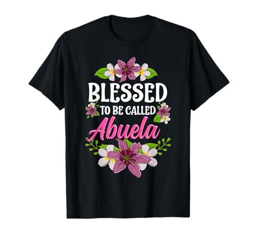 Blessed To Be Called Abuela Shirt Mothers Day T-Shirt