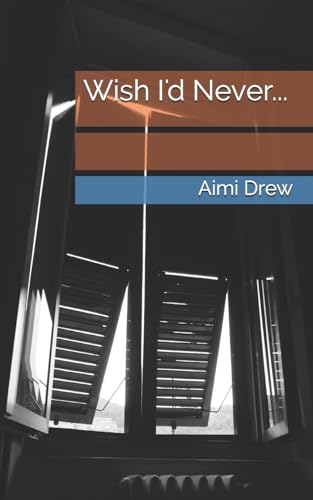 Wish I'd Never...