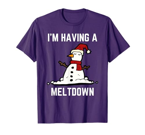I’m Having A Meltdown Funny Snowman Christmas Saying T-Shirt