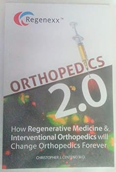 Paperback Orthopedics 2.0 How Regenerative Medicine & Interventional Orthopedics will change everything Book