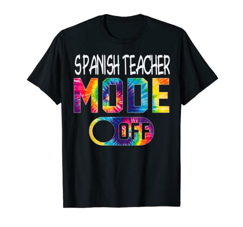 Teacher Espagnol Mode Off Last Day Of School Tie Dye Summer T-Shirt