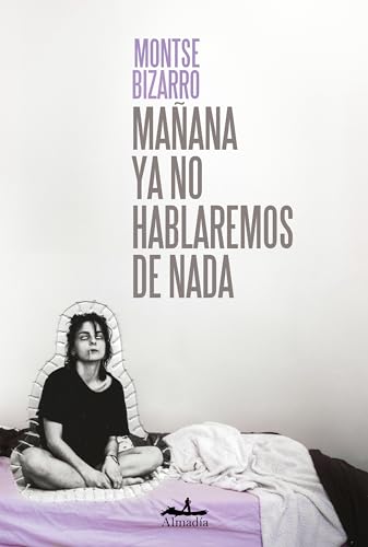 Mañana ya no hablaremos de nada (Narrativa) (Spanish Edition)