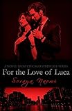 For the Love of Luca (Chicago Syndicate) (Volume 8)