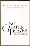 No Greater Power: Perspective for Days of Pressure