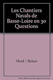  Les chantiers navals de basse-loire en 30 questions