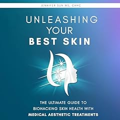 Unleashing Your Best Skin Audiolibro Por Jennifer Sun arte de portada