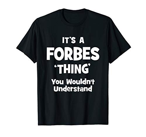 Forbes Thing You Wouldn't Understand Family Funny T-Shirt