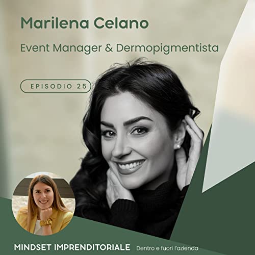25. Intervisto Marilena Celano Event Manager & Dermopigmentista e ci racconta di come organizza eventi da 8000 persone a trasformazioni valorizzanti con la dermopigmentazione