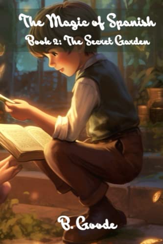 The Magic of Spanish: The Secret Garden