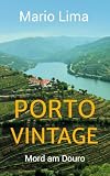 Porto Vintage: Mord am Douro (Mordkommission Porto 4)