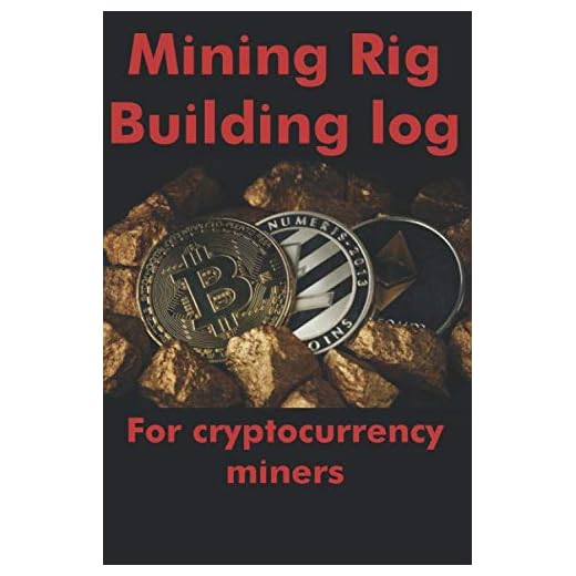 DIY Cryptocurrency Mining Rig Builder Log Book: A Journal For Bitcoin Or Altcoin Miner Who Build Their Rigs At Home, 6x9" (100 Pages)