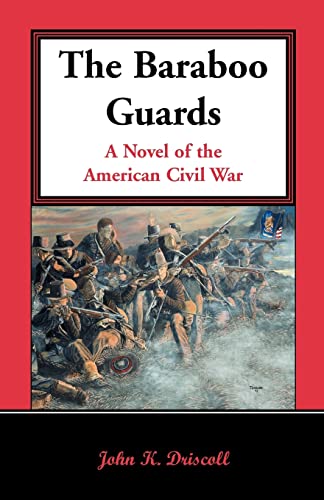 The Baraboo Guards, A Novel of the American Civil War: A Novel of the American Civil War