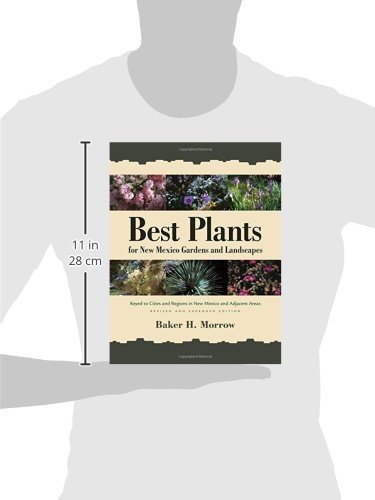 Best Plants For New Mexico Gardens And Landscapes: Keyed To Cities And Regions In New Mexico And Adjacent Areas, Revised And Expanded Edition #TOP1