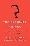 The Rational Animal: How Evolution Made Us Smarter Than We Think