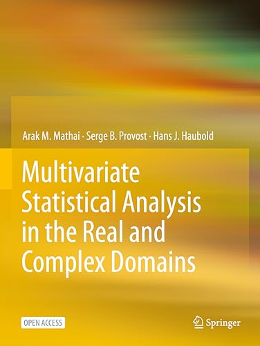 Compare Textbook Prices for Multivariate Statistical Analysis in the Real and Complex Domains 1st ed. 2022 Edition ISBN 9783030958664 by Mathai, Arak M.,Provost, Serge B.,Haubold, Hans J.