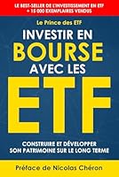 Investir en Bourse avec les ETF: Construire et développer son patrimoine sur le long terme. Une stratégie simple et efficace. (Le Prince des ETF - ... en Bourse avec les ETF) (French Edition) B0D5TRRZBC Book Cover