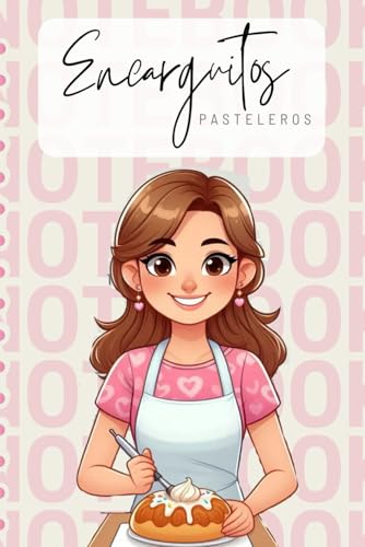 Encarguitos Pasteleros – Cuaderno Económico para Pedidos de Pasteles: Registra hasta 82 pedidos de pasteles x cliente con control de gastos, ... y ganancias – Formato práctico y compacto