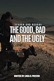 SEARCH AND RESCUE: THE Good, Bad The Ugly