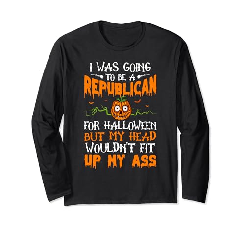 I Was Going to be a Republican for Halloween Sarcastic Long Sleeve T-Shirt
