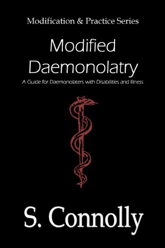 Modified Daemonolatry: A Guide for Daemonolaters with Disabilities & Illness (Modification & Practice Book 3)