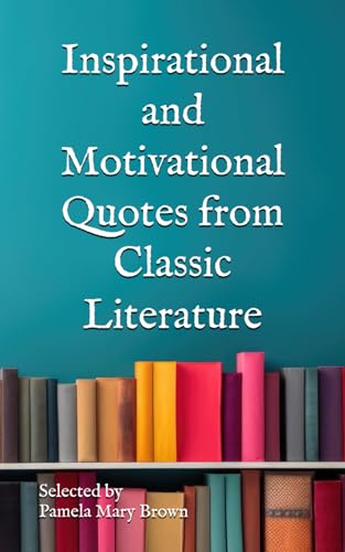 Inspirational and Motivational Quotes from Classic Literature