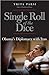 A Single Roll of the Dice: Obama's Diplomacy with Iran
