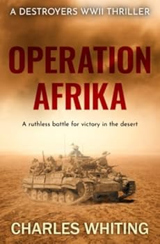 Paperback Operation Afrika: A ruthless battle for victory in the desert (Destroyers WWII Thriller Series) Book