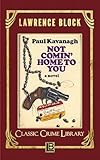 Not Comin' Home to You (The Classic Crime Library Book 8)