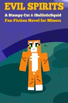 Paperback Evil Spirits: A Stampy Cat & iBallisticSquid Fan Fiction Novel for Miners Book