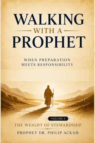 WALKING WITH A PROPHET (Volume 2): When Preparation Meets Responsibility (English Edition)
