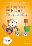 Noch mehr Spaß mit Bobo Siebenschläfer: Das Bilderbuch zur TV-Serie zum Vorlesen ab 2 Jahren (Bobo Siebenschläfer: Die Bücher zur TV-Serie zum Vorlesen ab 2 Jahre 5)