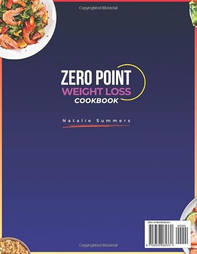 Zero Point Weight Loss Cookbook: Lose Weight Effortlessly Without Counting Calories, Sacrifice, or Stress! Enjoy Delicious, Guilt-Free & Easy Recipes and a 30-Day Meal Plan | Includes Extra Content image 2
