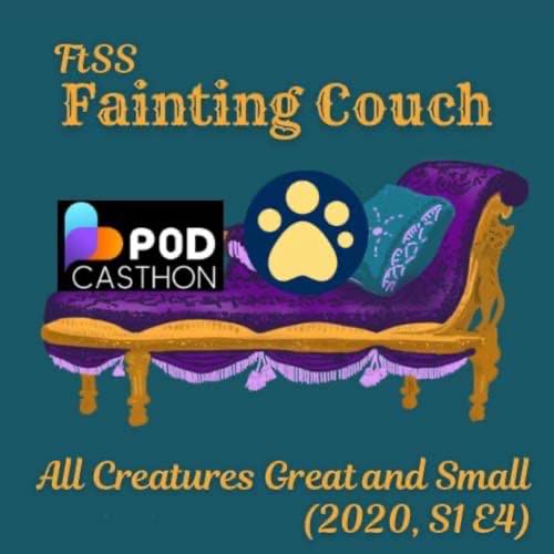 The Fainting Couch: All Creatures Great and Small (2020, S1 E4)