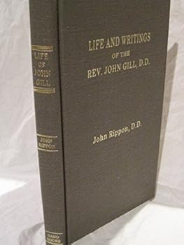 A Memoir of the Life and Writings of Rev. John Gill, D.D