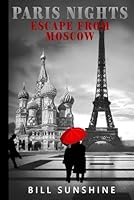 Paris Nights Escape from Moscow B0C7F5C96X Book Cover