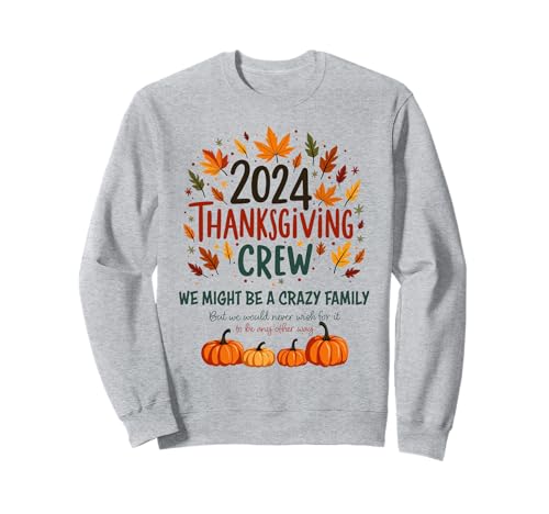 2024 Thanksgiving Crew We Might Be a Crazy Family Reunion Sudadera