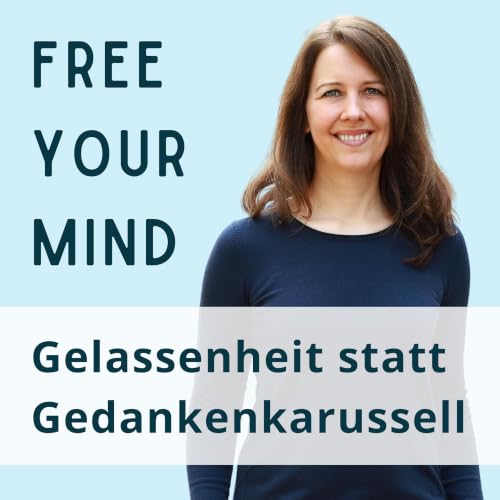 『Free your mind - Gelassenheit statt Gedankenkarussell』のカバーアート