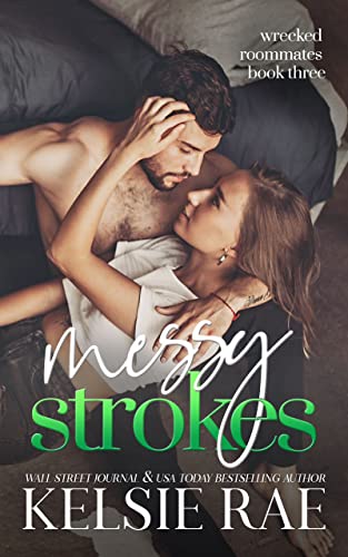 Messy Strokes: an enemies-to-lovers, single parent romance (Wrecked Roommates)