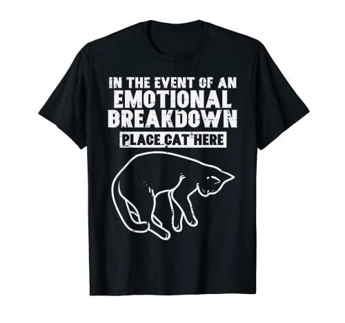 Event Of Emotional Breakdown Place Cat Here Cute Men Women T-Shirt #TOP1