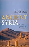 Ancient Syria: A Three Thousand Year History
