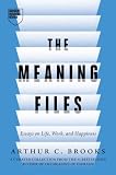The Meaning Files: Essays on Life, Work, and Happiness