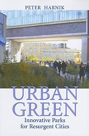 Urban Green: Innovative Parks for Resurgent Cities-Wow! eBook