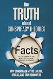 The Truth About Conspiracy Theories: How Conspiracy Myths Emerge, Spread, and Gain Followers – including the Debunking of Many Myths like Moon Landing, Rothschilds, or Chemtrails - Sebastian Brunow, Emma Collins 