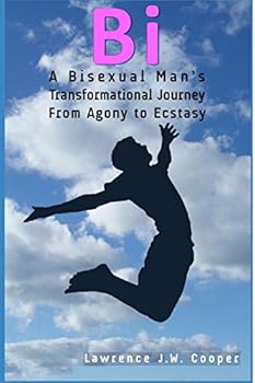 Paperback Bi: A Bisexual Man's Transformational Journey from Agony to Ecstasy Book